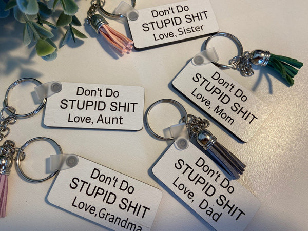 Don’t do stupid shit keychain love mom dad aunt sister grandma - Moonshineandglitter