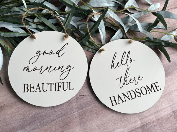 Good morning Beautiful Hello there handsome set Laser engraved wood sign funny bathroom sign farmhouse minimalist round wood sign - Moonshineandglitter