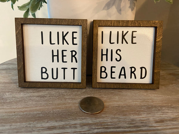 I like his beard her butt miniature wood sign set