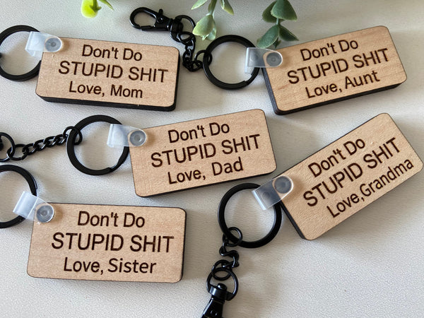 Don’t do stupid shit keychain love mom dad aunt sister grandma