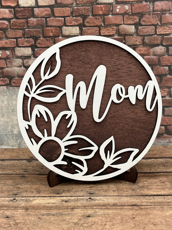 Mom Mother's Day circle wood sign and stand great gift