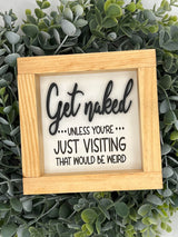 Get Naked half bath 3d wood sign Farmhouse style Bathroom funny Pecan stain Boho housewarming New home Newlyweds gift home décor minimalist