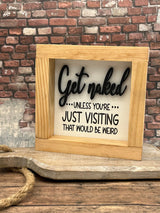 Get Naked half bath 3d wood sign Farmhouse style Bathroom funny Pecan stain Boho housewarming New home Newlyweds gift home décor minimalist