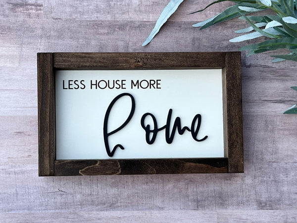 Less house more home laser engraved Farmhouse wood sign housewarming New home  Wedding anniversary gift for her decor home
