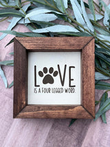 Love is a Four legged word Farmhouse wood 5”x5” wood sign laser engraved Dog Mom Home Décor Gift Housewarming