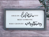 Once in a lifetime Wedding Anniversary  laser engraved Farmhouse wood sign 10x20  coffee stain Boho housewarming New home  gift home