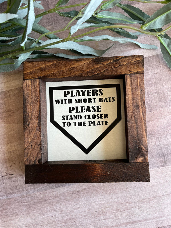 Farmhouse wood sign bathroom Kids players with shorter bats stand closer to the plate baseball