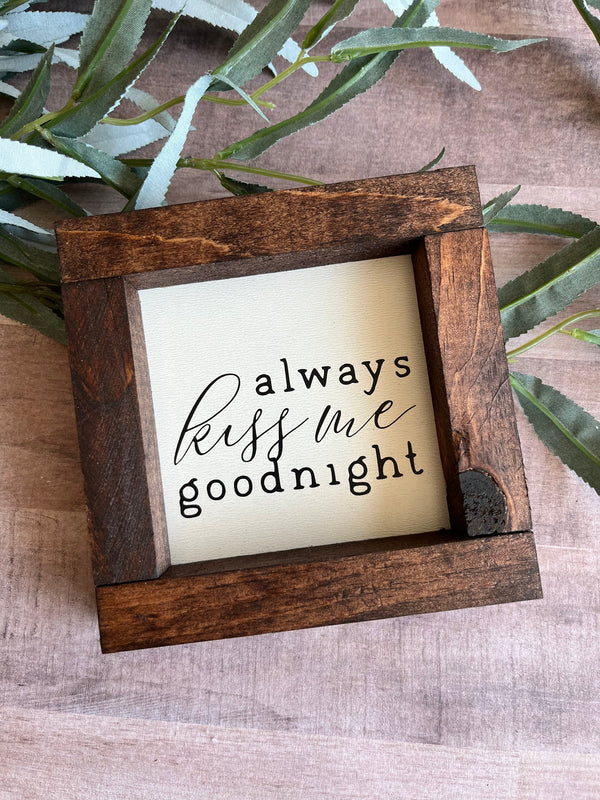 Farmhouse wood sign Always kiss me goodnight nursery bedroom