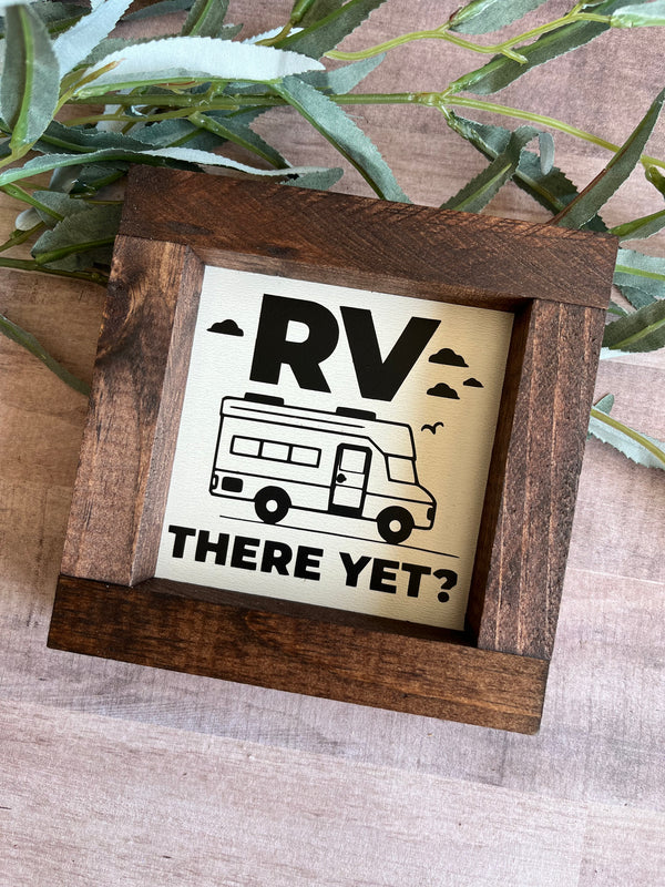 Farmhouse wood sign RV there yet camping camper