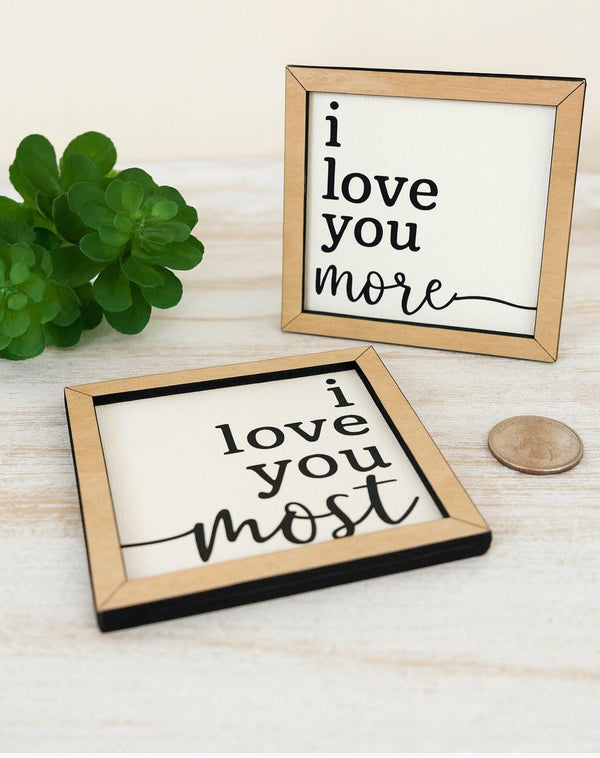I love you most I love you more miniature wood sign set