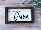 Less house more home laser engraved Farmhouse wood sign housewarming New home Wedding anniversary gift for her decor home - Moonshineandglitter