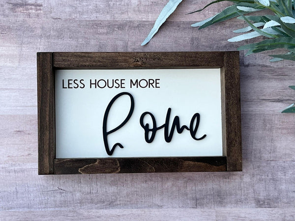 Less house more home laser engraved Farmhouse wood sign housewarming New home Wedding anniversary gift for her decor home - Moonshineandglitter