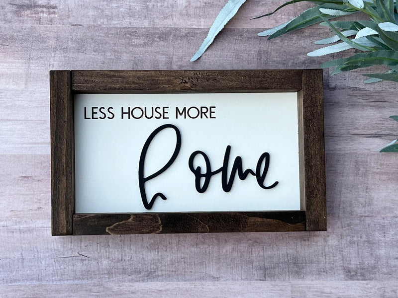 Less house more home laser engraved Farmhouse wood sign housewarming New home Wedding anniversary gift for her decor home - Moonshineandglitter