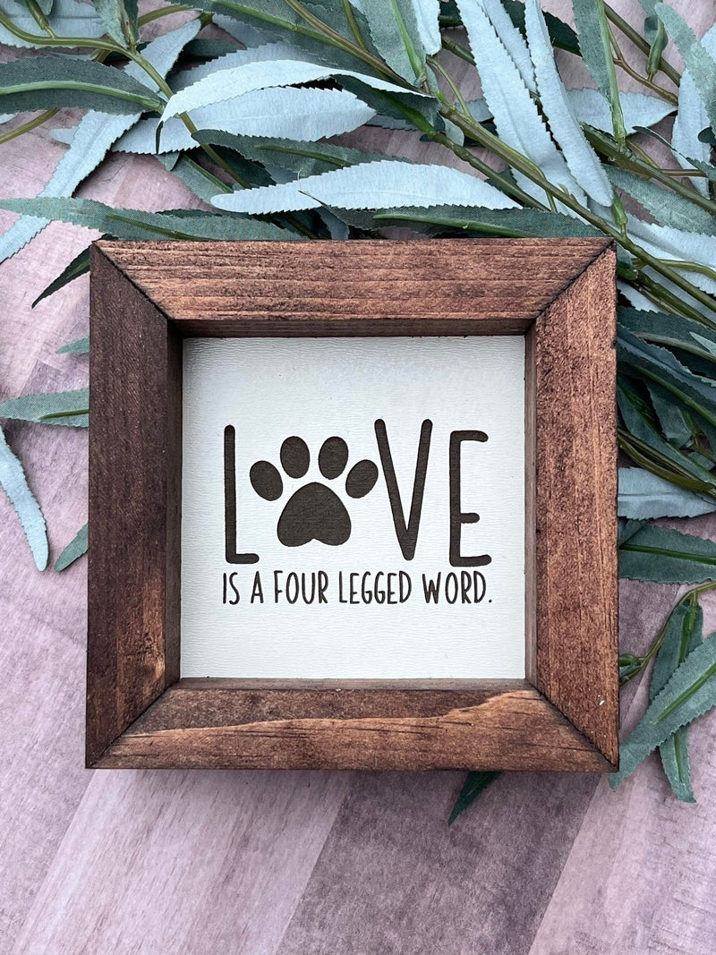 Love is a Four legged word Farmhouse wood 5”x5” wood sign laser engraved Dog Mom Home Décor Gift Housewarming - Moonshineandglitter